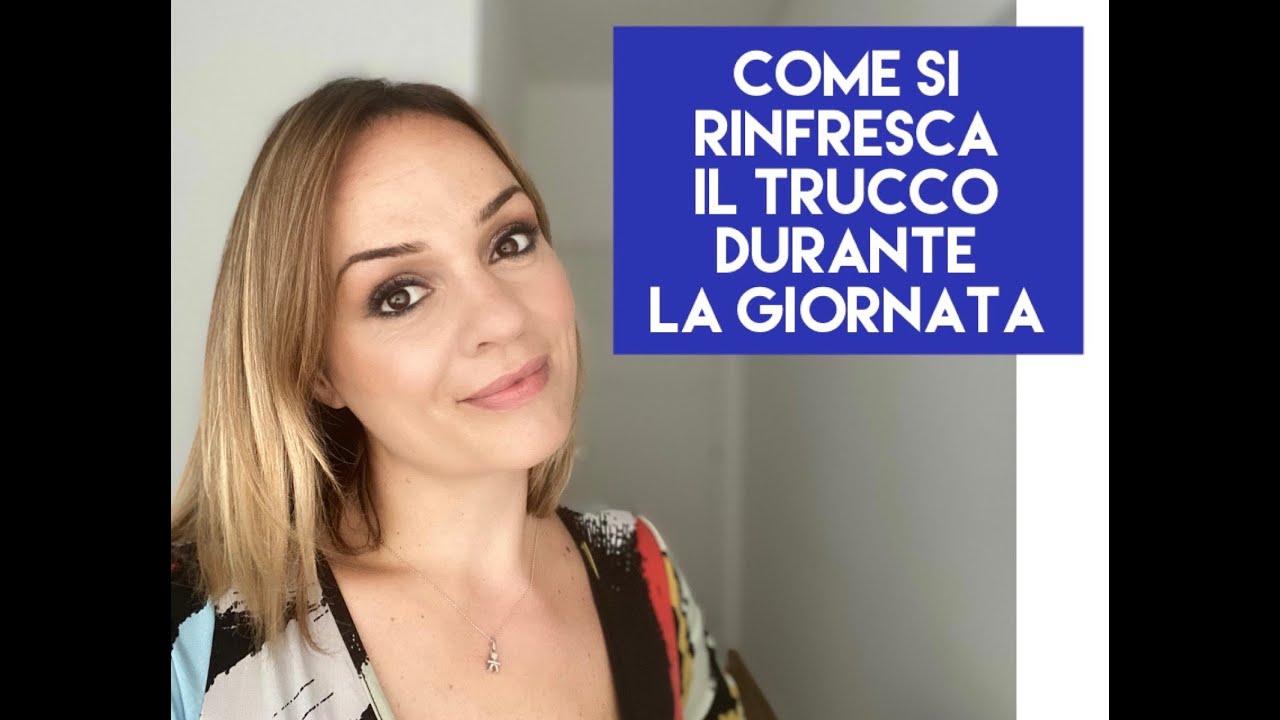 MAKEUP REFRESH: Come ritoccare il trucco durante la giornata 🤗