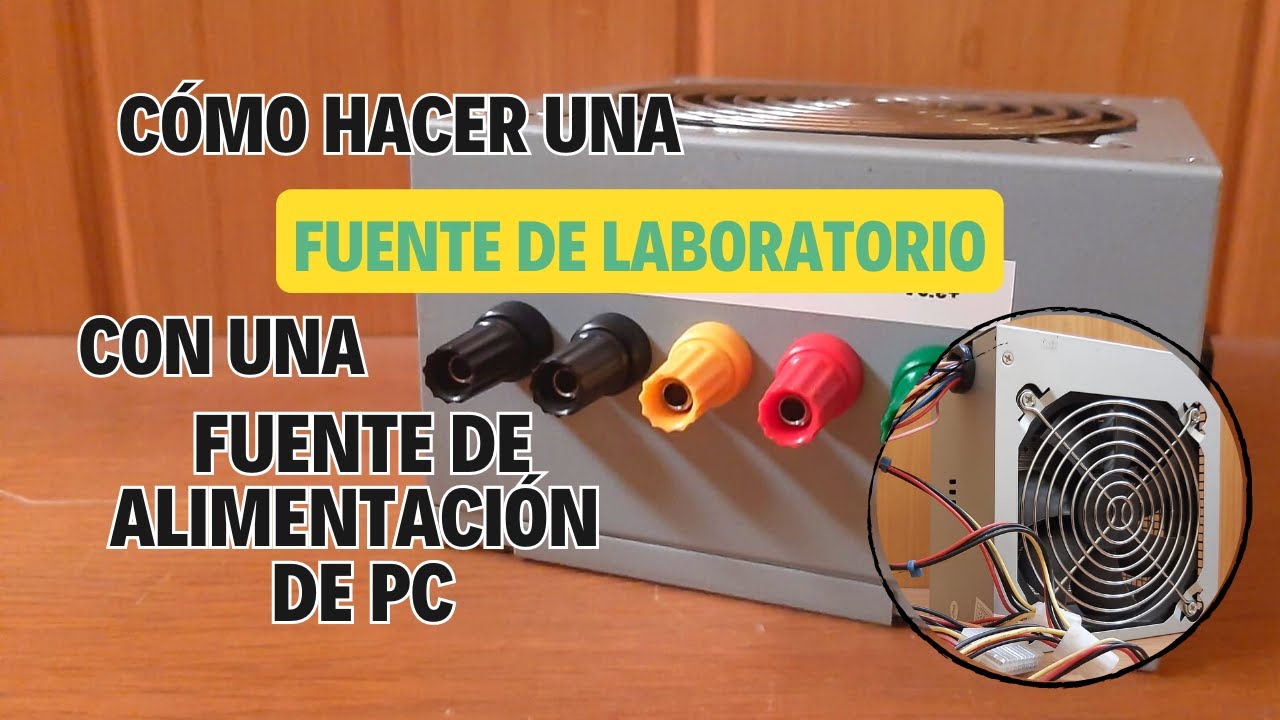 COMO HACER UNA FUENTE DE LABORATORIO CON UNA FUENTE DE PC