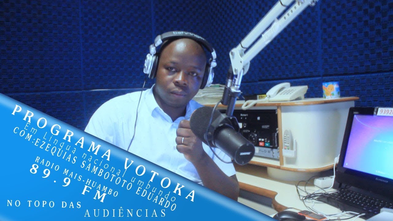 PROGRAMA  VOTOKA DA RADIO MAIS  HUAMBO -COM EZEQUIAS SAMBOTOTO EDUARDO