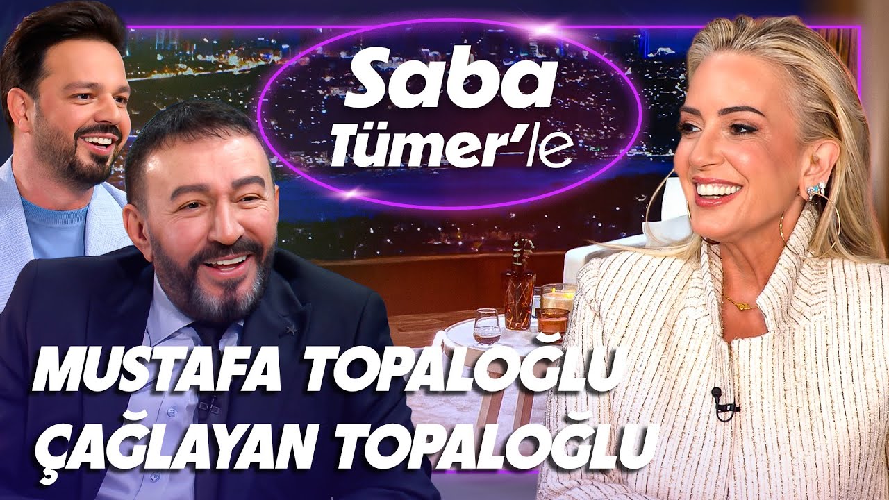 Saba Tümer'le Mustafa Topaloğlu ve Çağlayan Topaloğlu: 