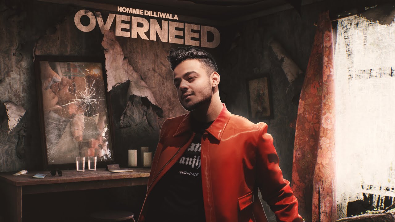 OVERNEED - HOMMIE DILLIWALA | FULL SONG