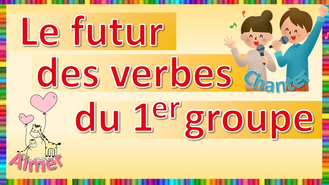 Le futur des verbes du 1er groupe