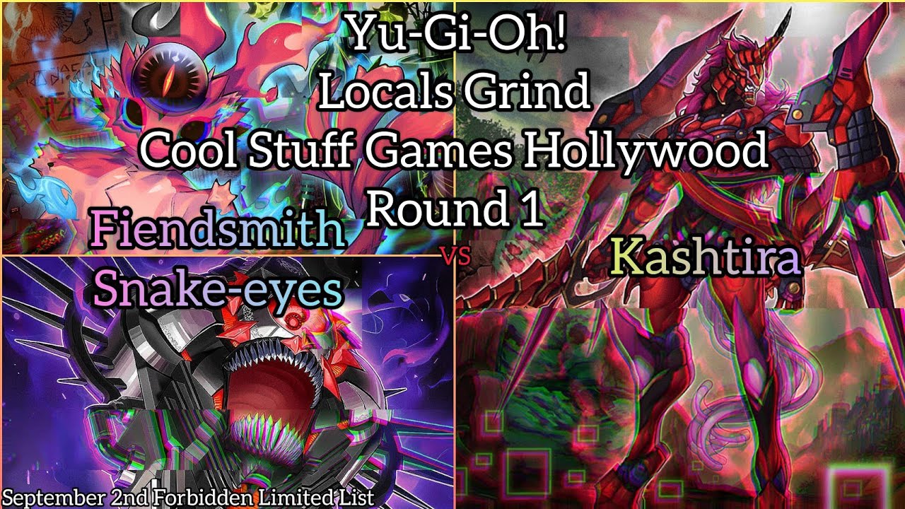 Yu-Gi-Oh! Locals Grind - CSG Hollywood - Round 1- Kashtira vs Fiendsmith Snake-eyes