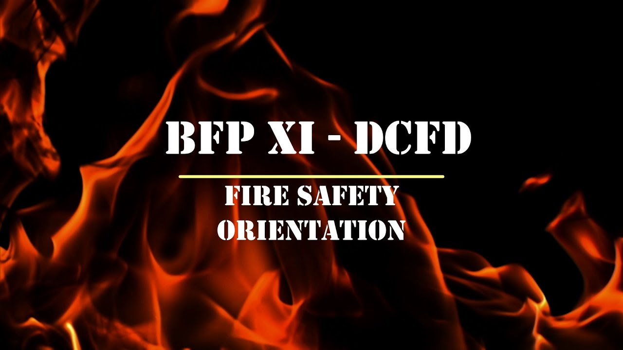 BFP XI - DCFD Fire Safety Orientation ( Module 1)