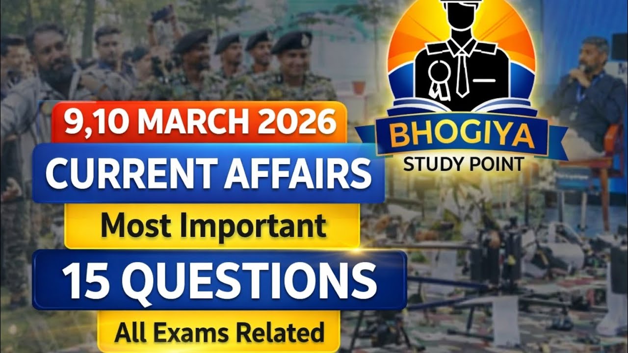 9,10 March 2026 Current Affairs class | SSC, UPSC, Railway, Police | By Bhogiya Study Point 
