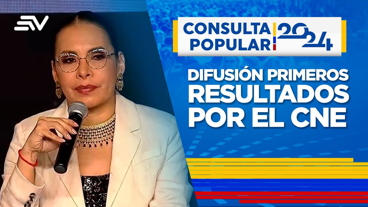 Difusión de primeros resultados del CNE Cadena Nacional | Consulta Popular 2024 | Ecuavisa #ENVIVO🔴