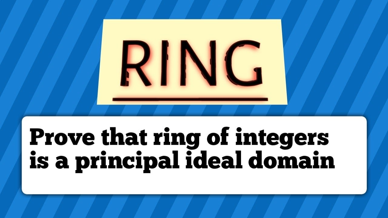 Prove that ring of integers is a principal ideal domain