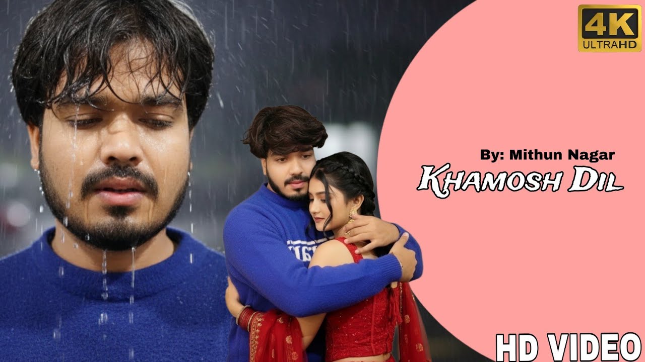 Title: Khamosh Dil || New Song || Mithun Nagar || Neha Rajput || Official Video 