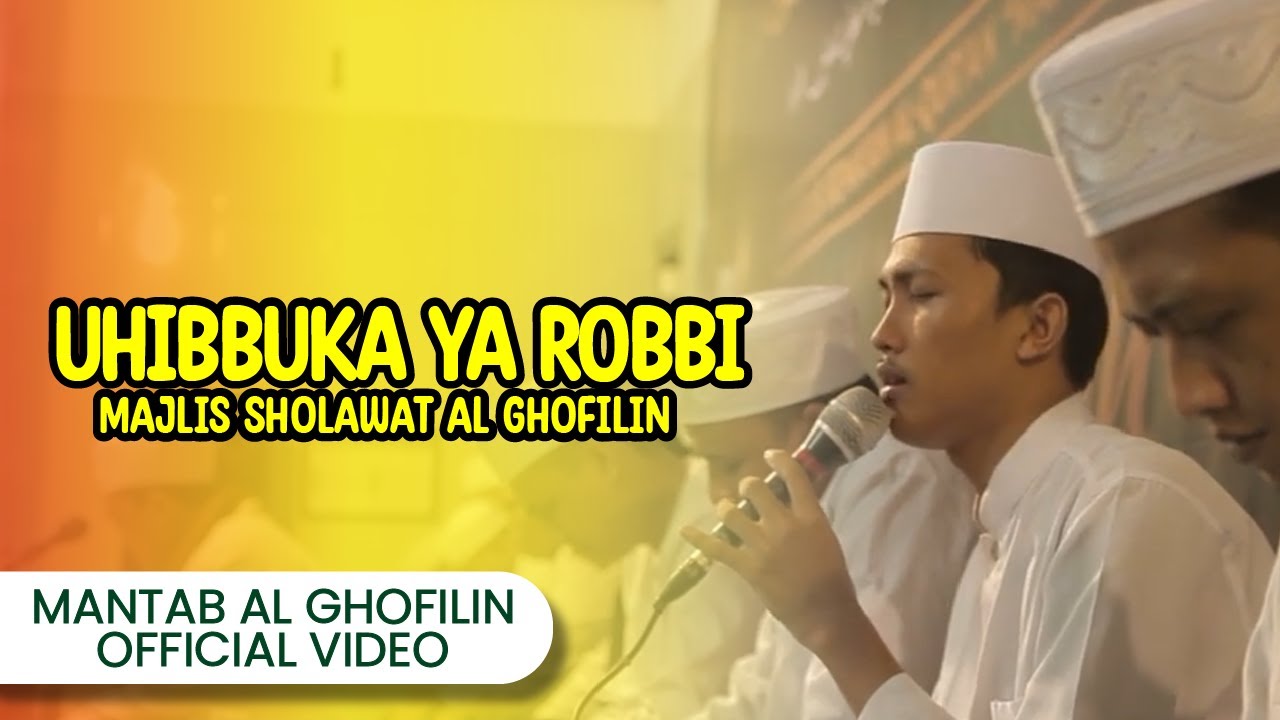 Uhibbuka Ya Robbi - MSA (Official Video) __ Majelis Sholawat Al Ghofilin