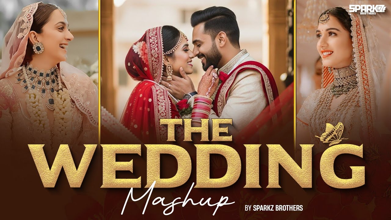 The Wedding Mashup 2025 | SparkZ Brothers | Best Romantic Wedding Songs | Wedding Songs 2025 
