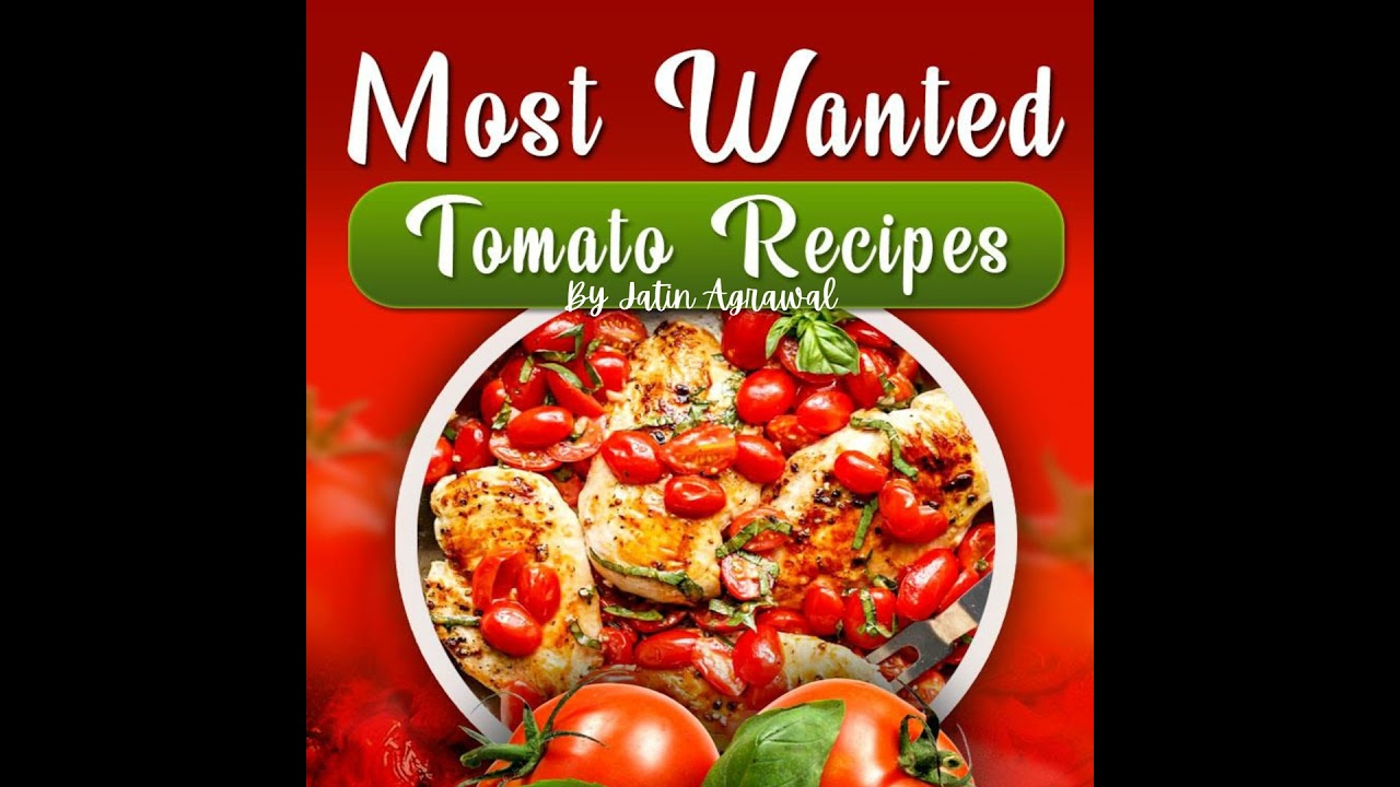 Most Wanted Tomato Recipes