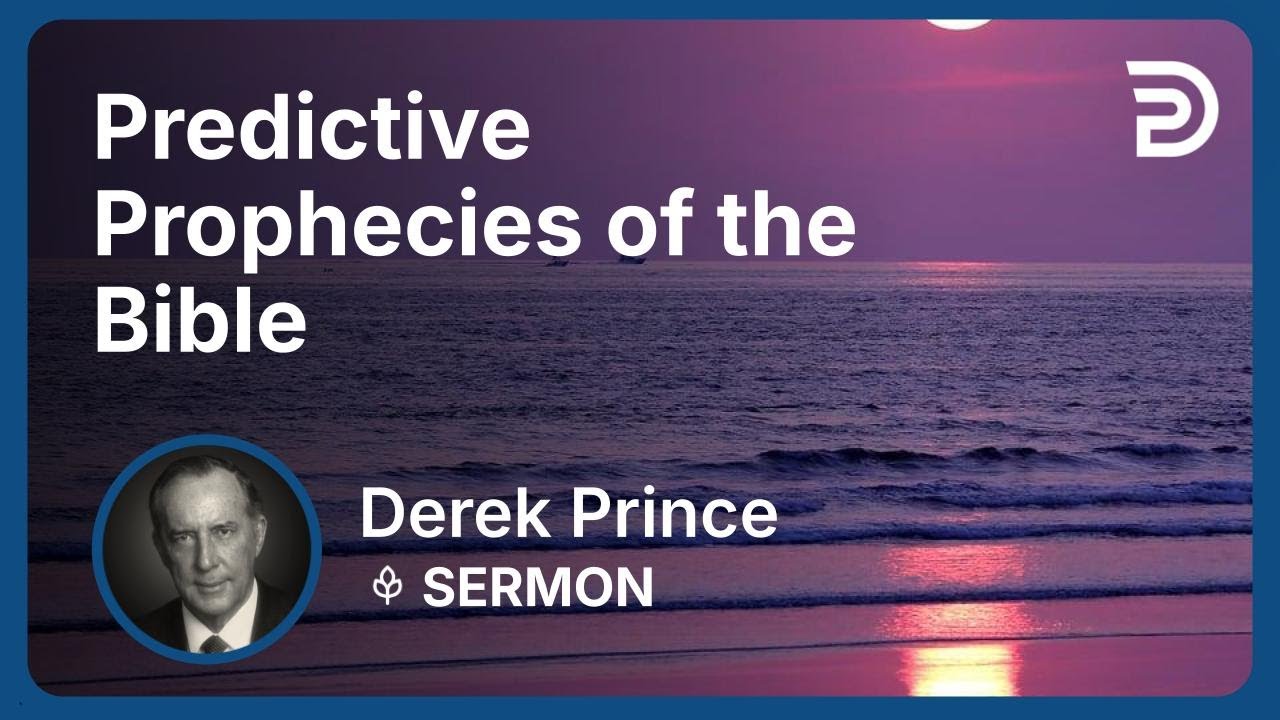Predictive Prophecies of the Bible | Part 1 - Where Are We in Bible Prophecy? | Derek Prince