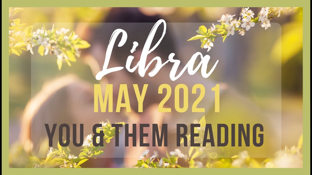 LIBRA 💚 Dreaming of You 💭 They Don’t Want to Be Away From You But... ~ You & Them May 2021 Tarot