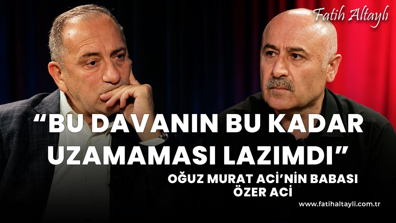 Eylem Tok davasında son durum ne? / Oğuz Murat Aci'nin babası &Ouml;zer Aci & Fatih Altaylı