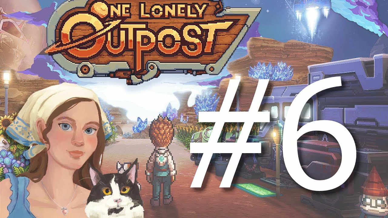 One Lonely Outpost | Let's Play Part 6 | The Arrival Of A New Colonist