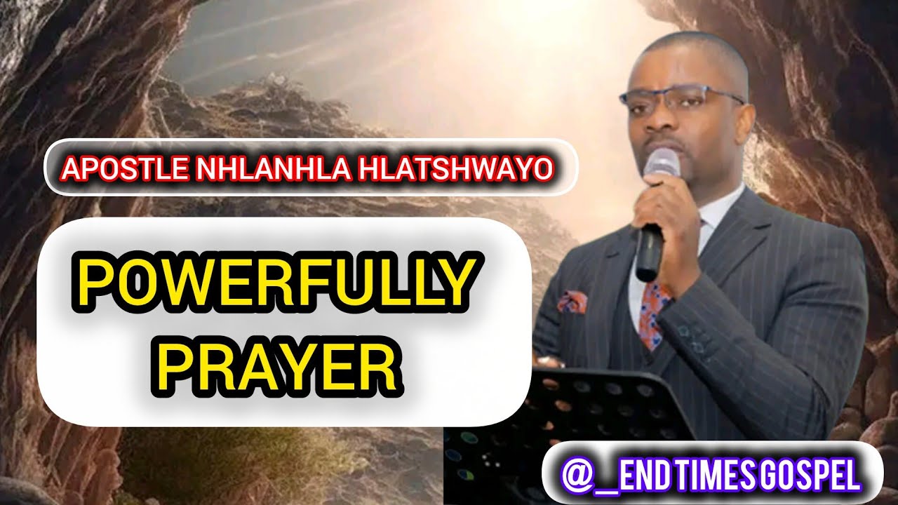 Apostle  NHLANHLA HLATSHWAYO POWERFULLY PRAYER !!!| INTSHUKUMO 