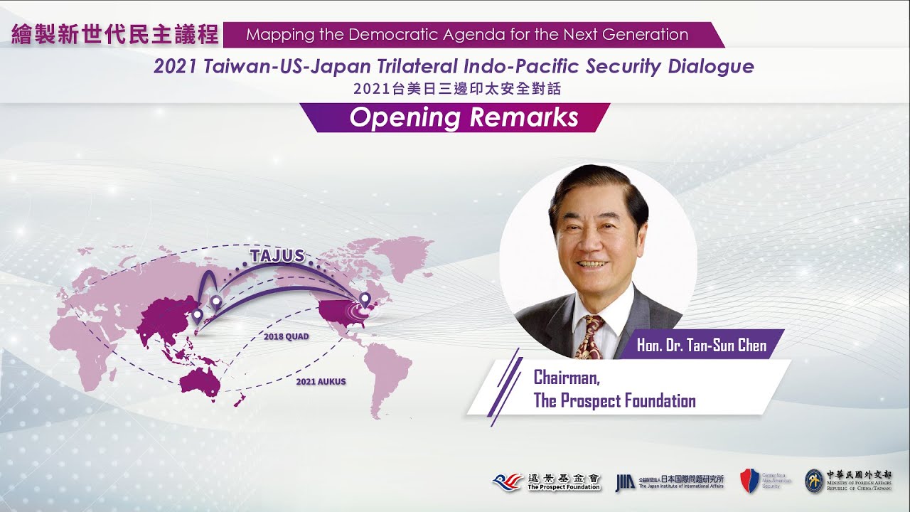 2021 Taiwan-US-Japan Trilateral Indo-Pacific Security Dialogue-Opening Remarks-Hon. Dr. Tan-Sun Chen