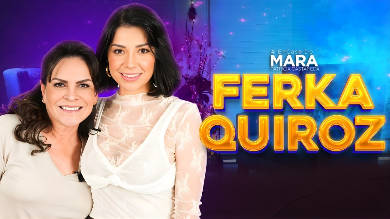 FERKA: &ldquo;ESTABA profundamente ENAMORADA&hellip; pero TEN&Iacute;A que SOLTAR&rdquo; | #EnCasaDeMara
