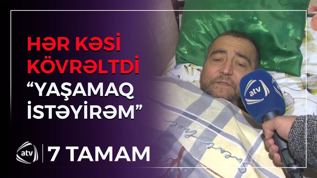 Yataq xəstəsi olan meyxanaçı Xəyyam səhhəti ilə bağlı açıqlama verdi / 7 Tamam