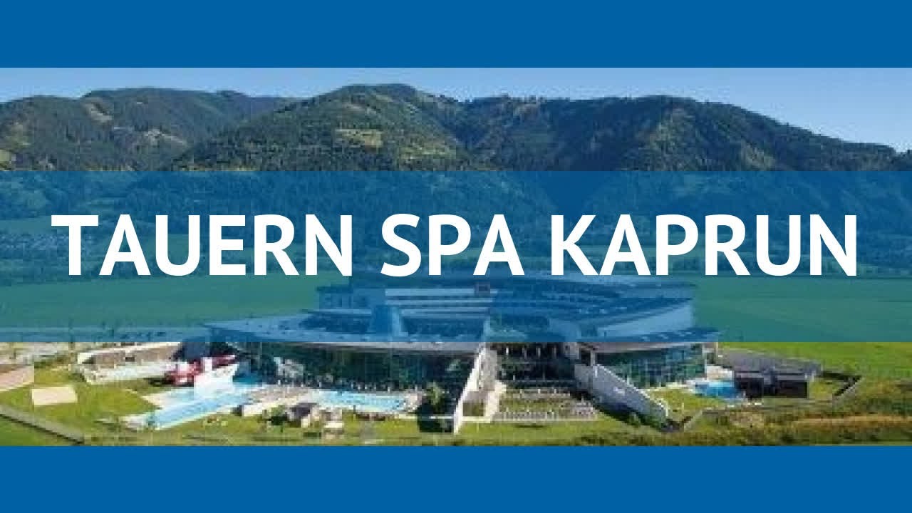TAUERN SPA KAPRUN 4* Австрия Капрун обзор – отель ТАУЕРН СПА КАПРУН 4* Капрун видео обзор