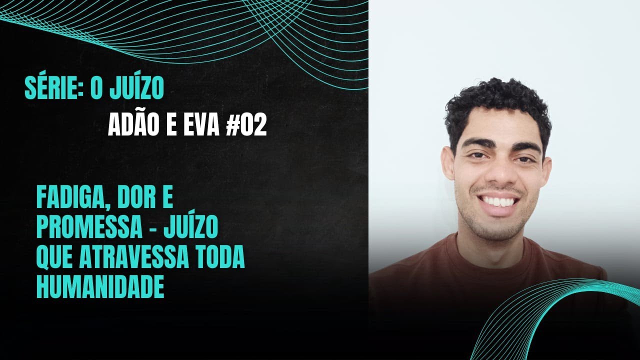 Fadiga, dor e a promessa - juízo que atravessa a humanidade 