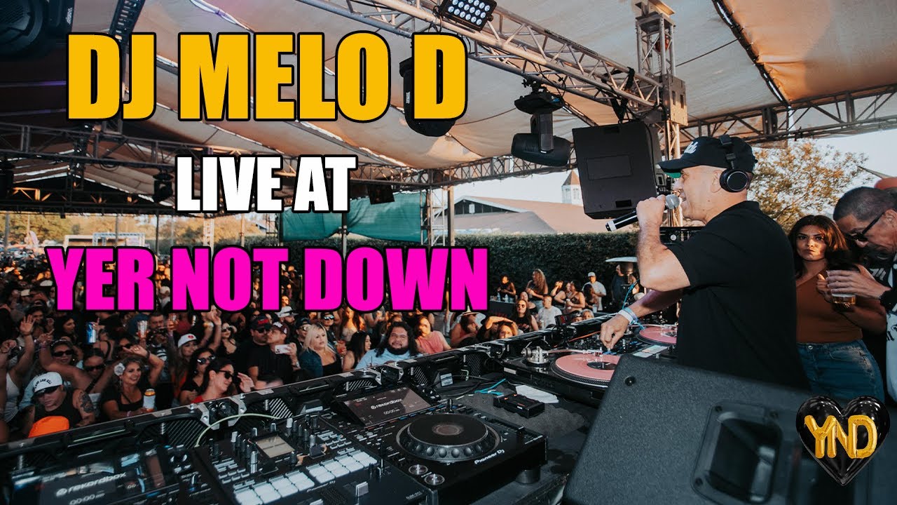 DJ Melo D Live at Yer Not Down 7-20-25 -  80s, 90s, Throwbacks, Freestyle, Hip Hop, Old School