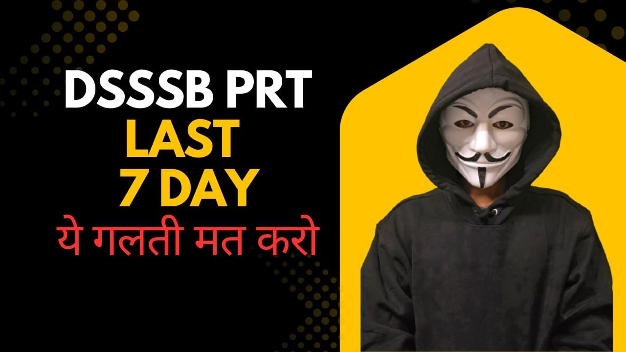 DSSSB PRT Last 7 Days Strategy | GK Important Topics |  ये गलती मत करो !