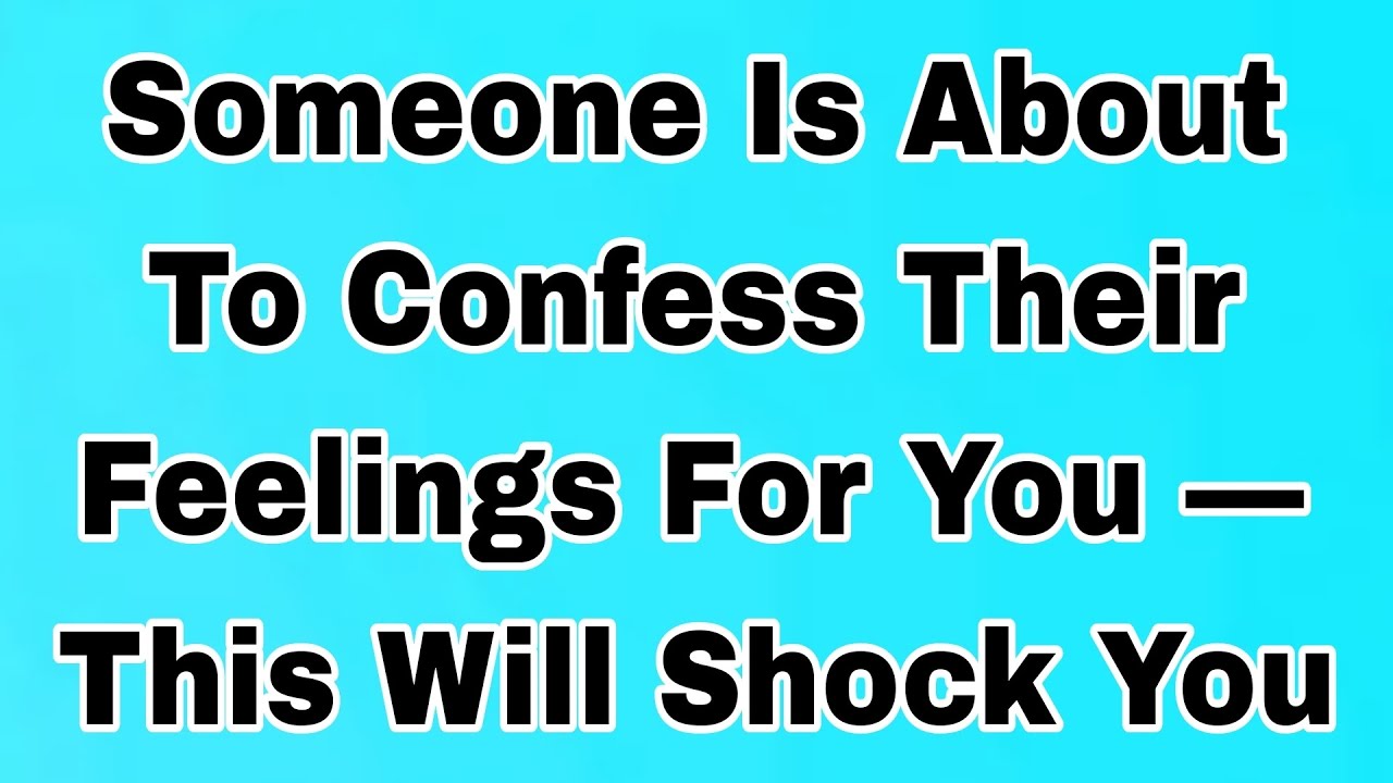 👉Someone Is About To Confess Their Feelings For You — This Will Shock You