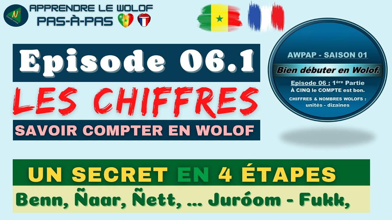 APPRENDRE LE WOLOF pas-à-pas : AWPAP - S01.E06_P1 : Les CHIFFRES | Comment Compter en Wolof (1 à 99)