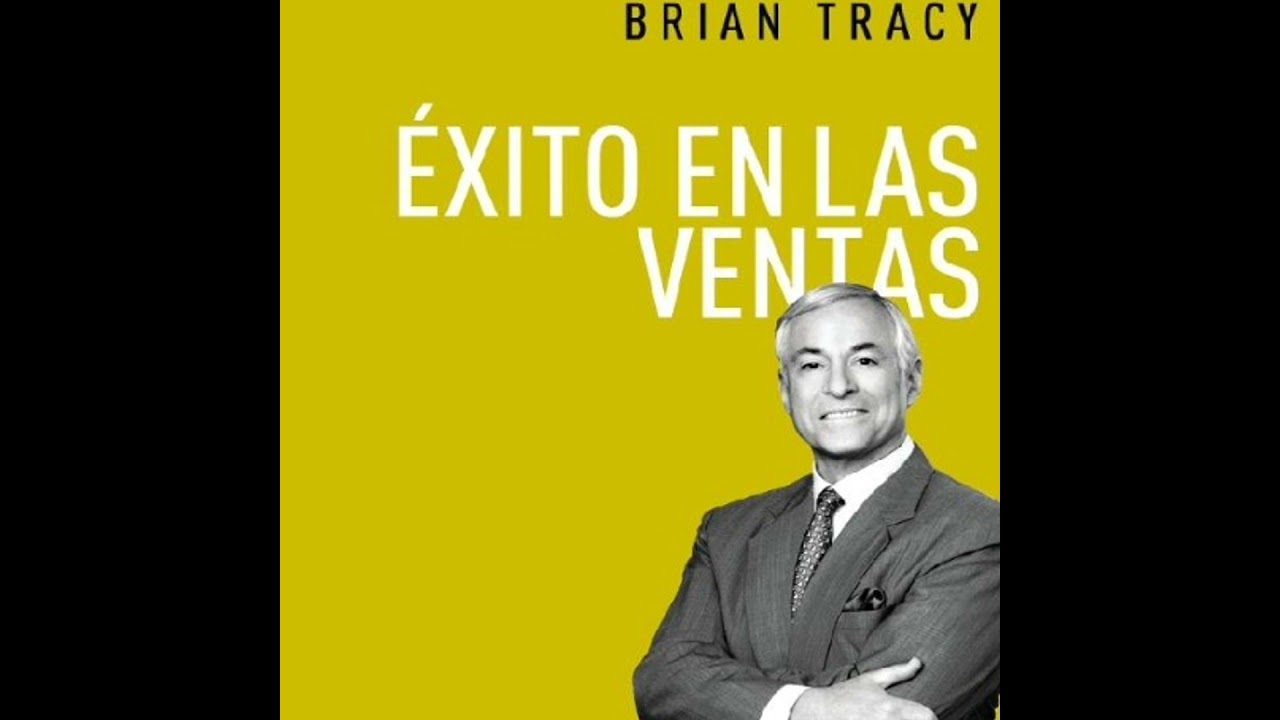 Éxito en ventas - Brian Tracy