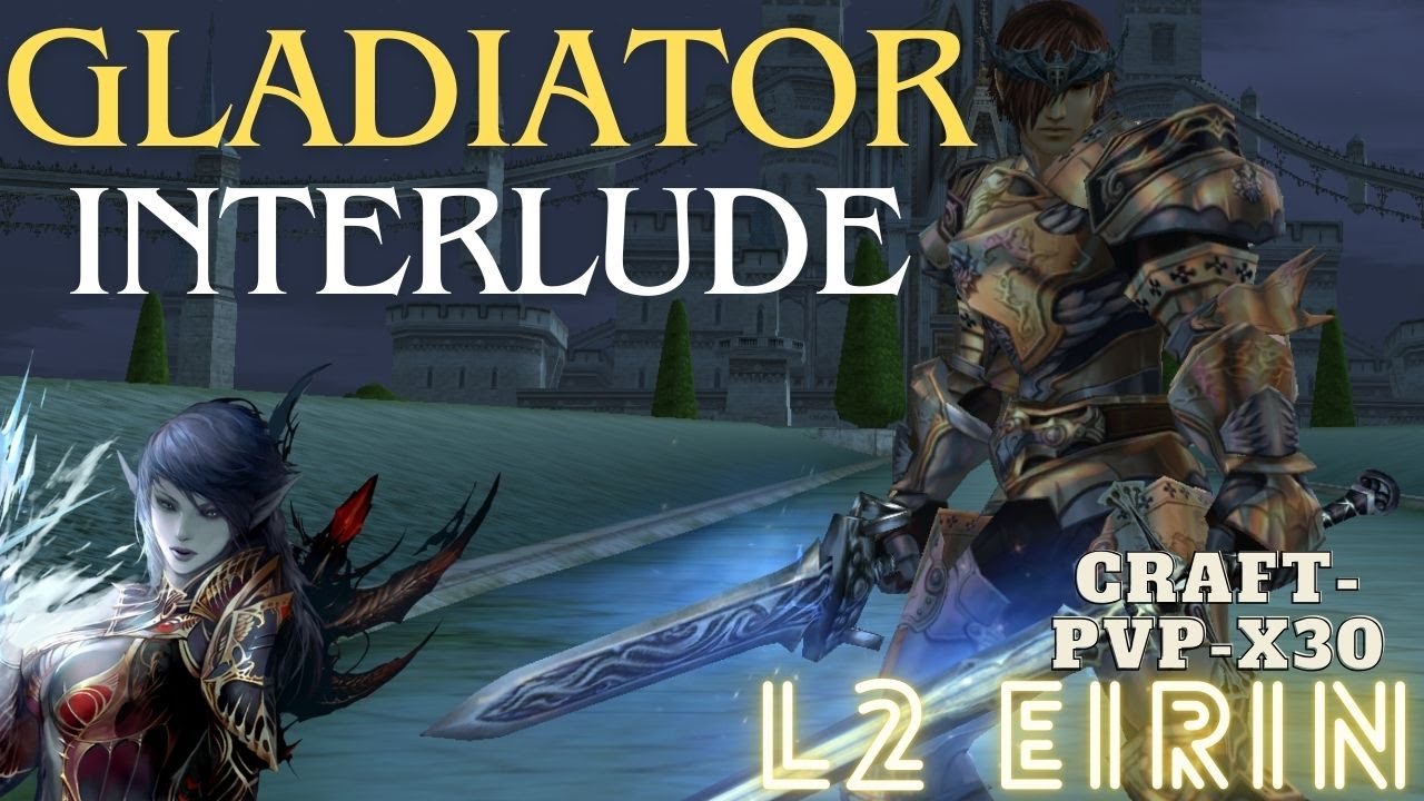 ЛЕГЕНДАРНЫЙ ГЛАД В ДЕЛЕ l l2EIRIN X30 l INTERLUDE PVP LINEAGE 2