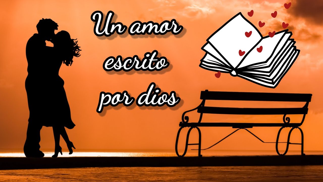 🎵 Un amor escrito por Dios 