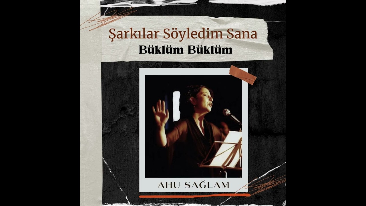 Ahu Sağlam 'Büklüm Büklüm'