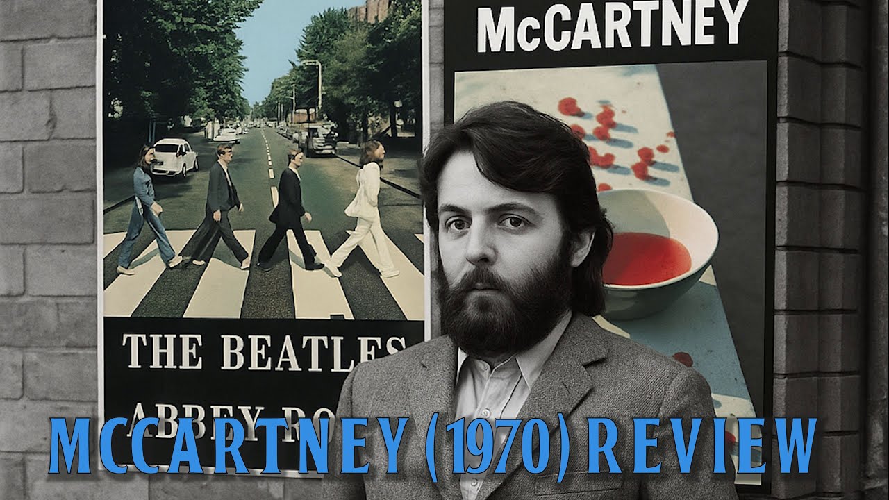 McCartney (1970) Album DEEP DIVE(ish) REVIEW