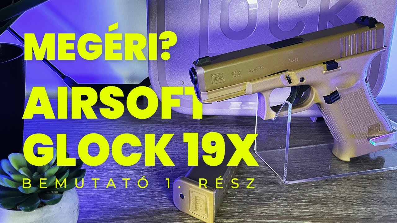 AIRSOFT Glock 19x GBB (Umarex) bemutató 1. rész
