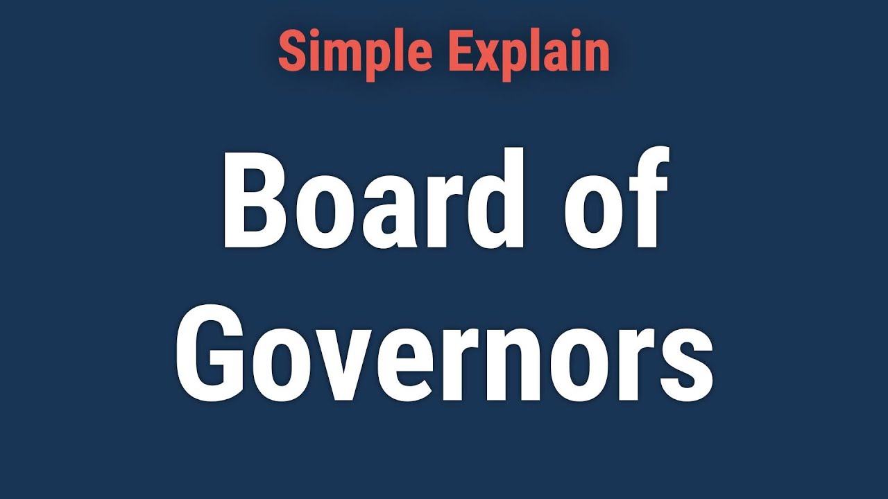 Board of Governors: Overview, Duties, FAQ