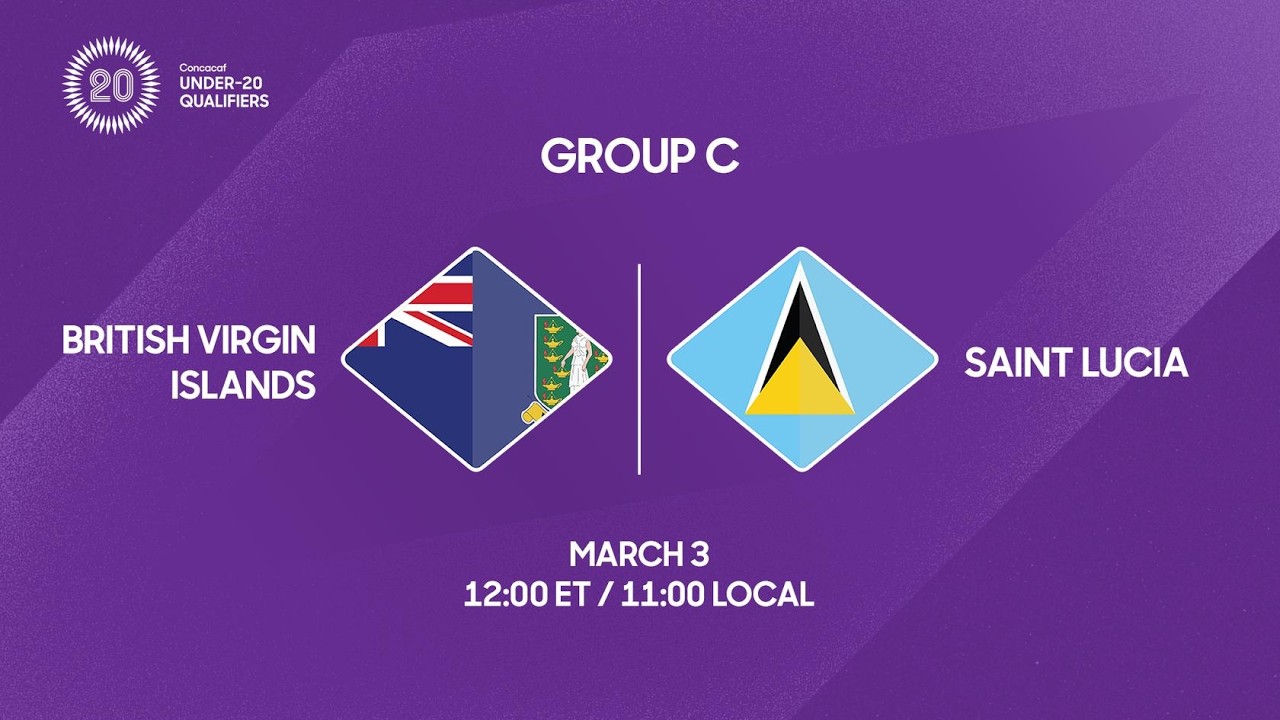 British Virgin Islands vs Saint Lucia | 2026 Concacaf Under-20 Qualifiers