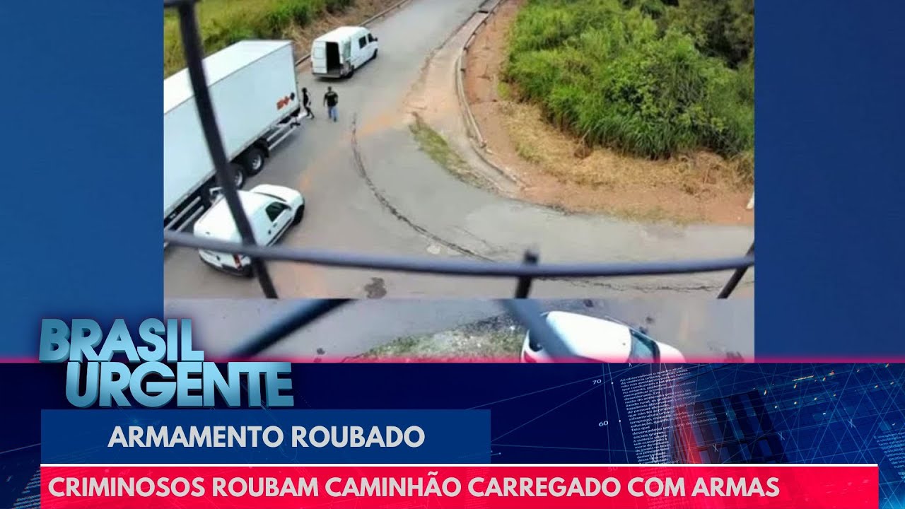 Veja imagens de criminosos roubando caminhão carregado com armas | Brasil Urgente