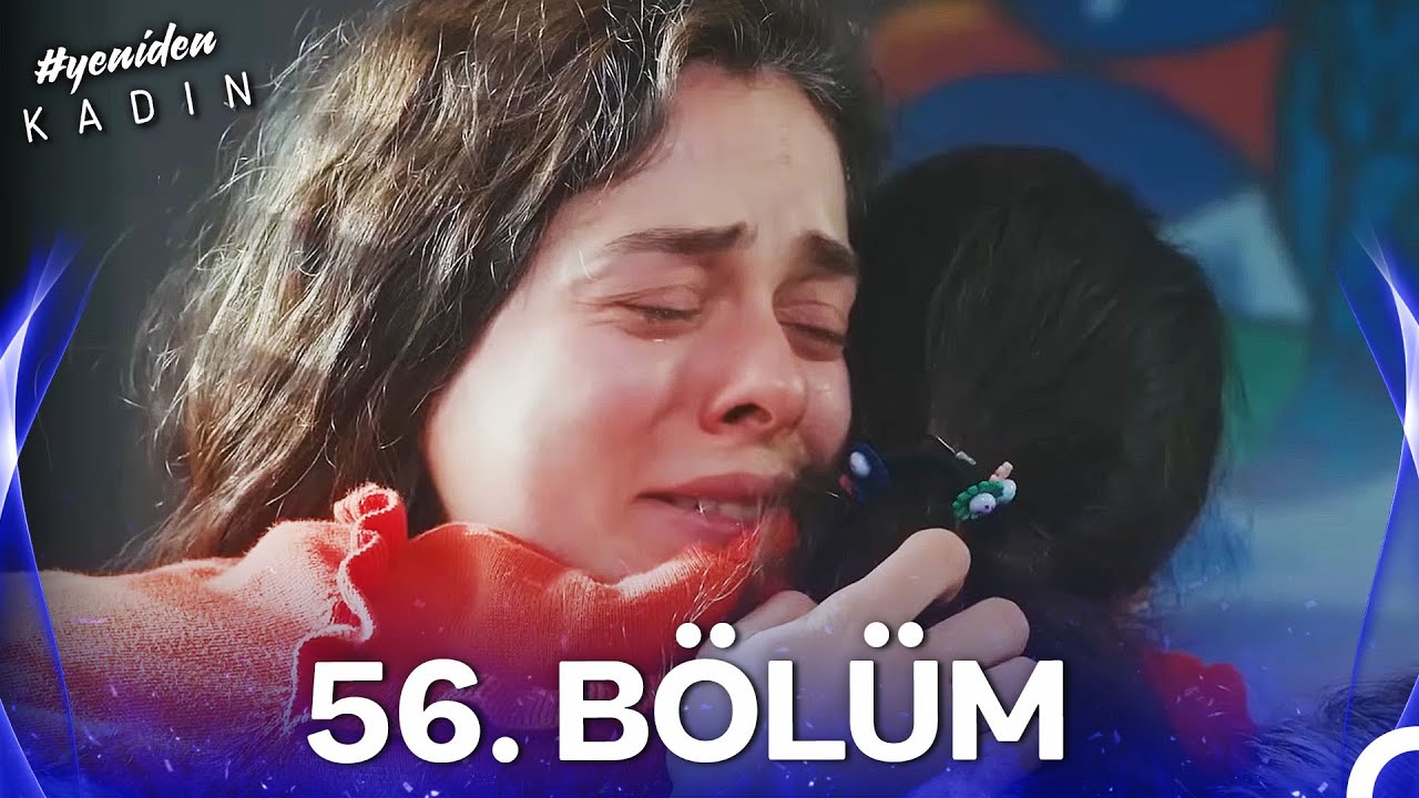 #YENİDEN Kadın 56. Bölüm