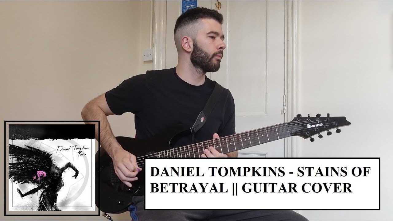 Daniel Tompkins - Stains of Betrayal (Guitar Cover)