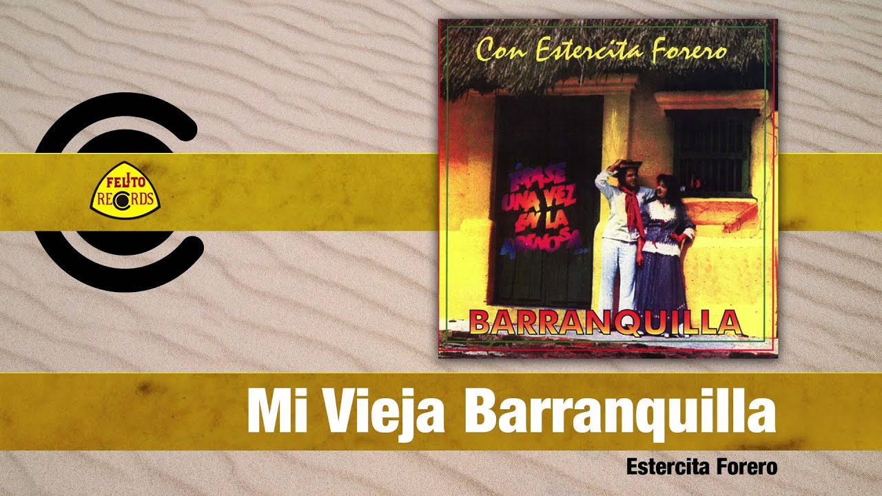 Estercita Forero - Mi Vieja Barranquilla (Audio) | Felito Records