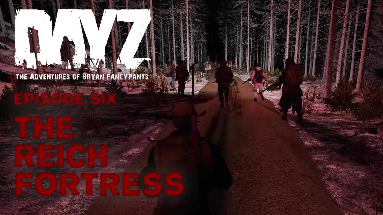 DayZ: The Adventures of Bryan Dawson - The Reich Fortress