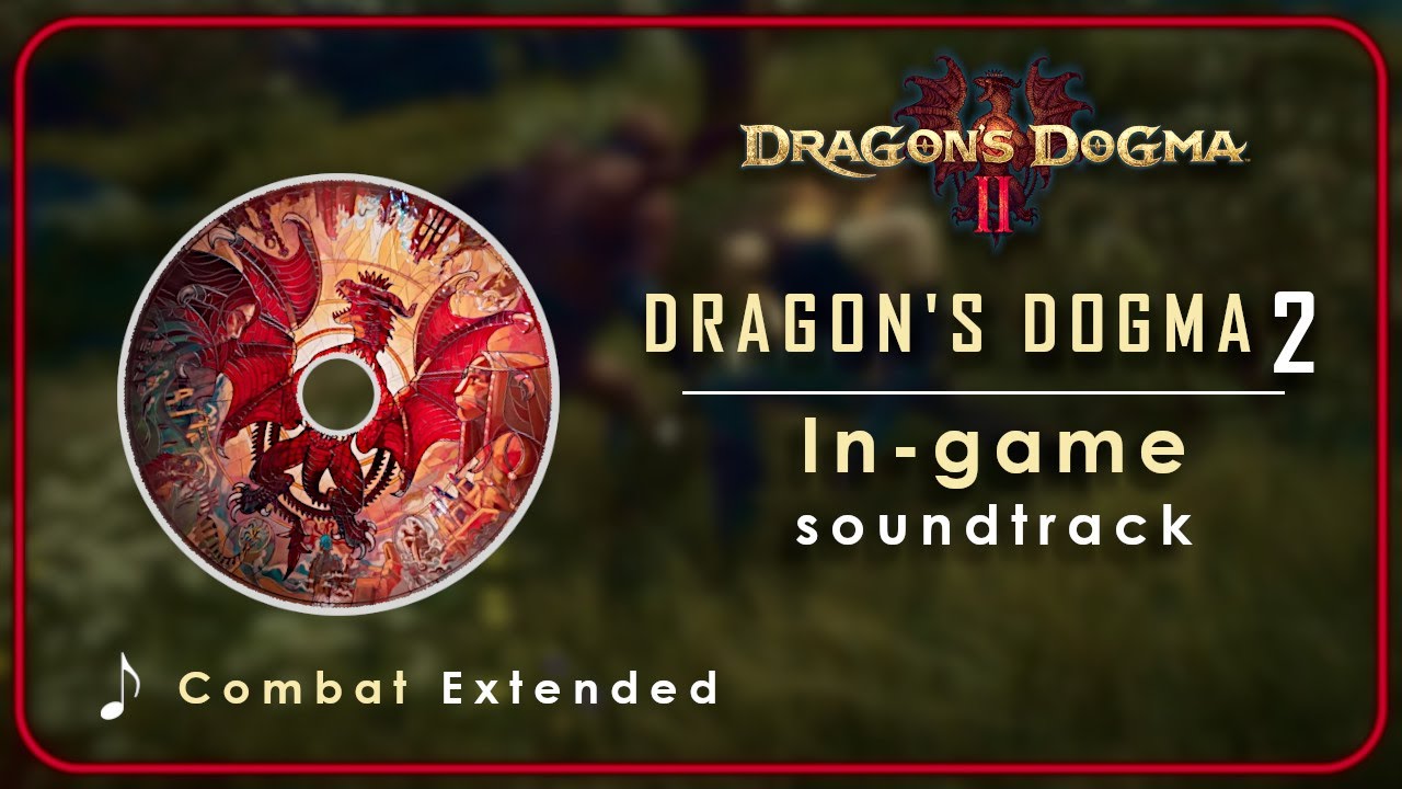 Dragon's Dogma 2 OST : Battle - Combat | Extended