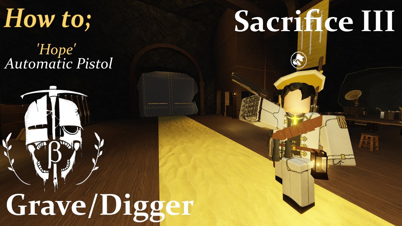 'Hope' Automatic Pistol - Sacrifice 3 Continuation Easteregg // ROBLOX Grave/Digger