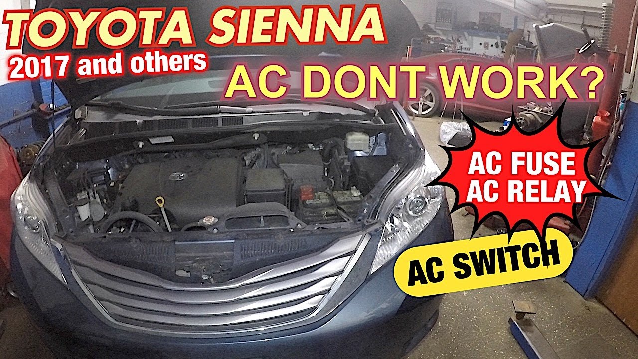 Toyota Sienna AC dont work, try check Ac fuse or Relay, AC pressure switch