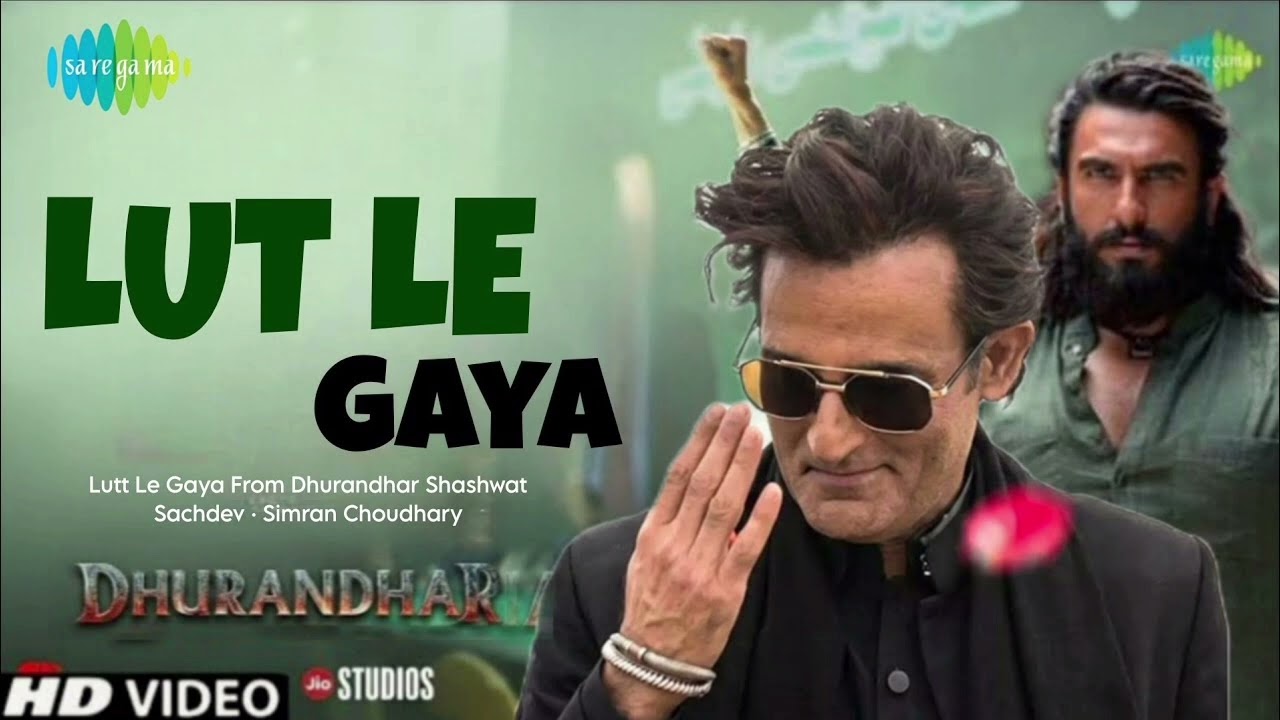 Lutt Le Gaya - Lyrical | Dhurandhar | Ranveer Singh, Akshaye Khanna, Shashwat Sachdev, Simran C