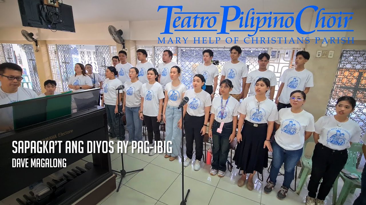 Sapagkat ang Diyos ay Pag-ibig • Teatro Pilipino Choir