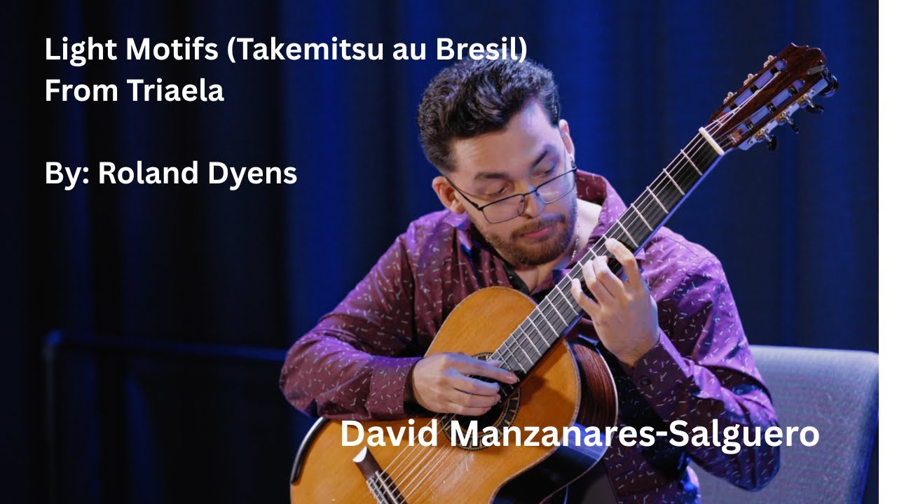 Light Motifs by Roland Dyens played by David Manzanares-Salguero | Ex-Aequo Residency