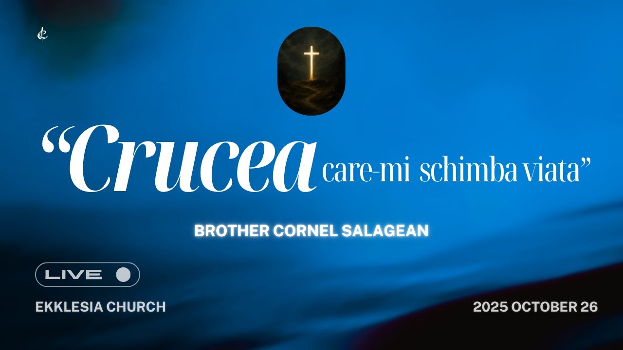 Crucea Care-mi Schimba Viata - Cornel Salagean │Ekklesia Michigan