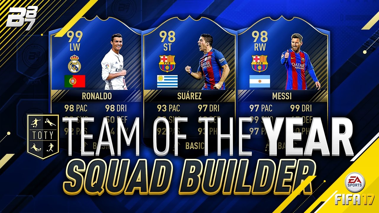 FULL TOTY SQUAD BUILDER! | FIFA 17 TEAM OF THE YEAR